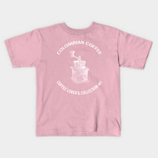Colombian Coffee - Coffee Lover's Collection # 1 Kids T-Shirt